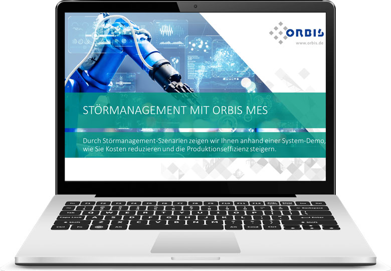 Webcast zum Thema Störmanagement mit ORBIS MES Störmanagement ORBIS MES